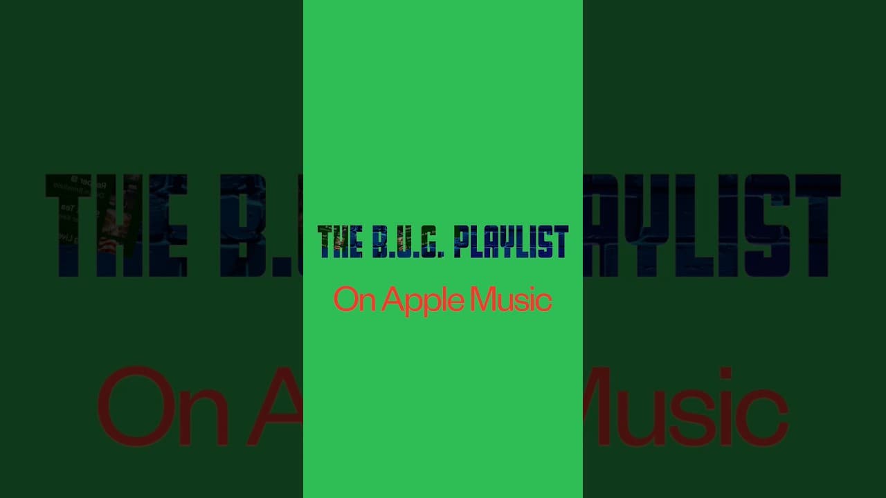 The BUG Playlist