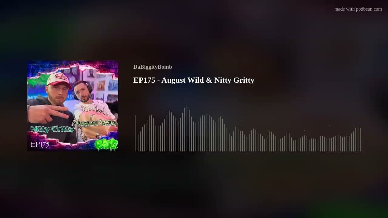 EP175 - August Wild & Nitty Gritty