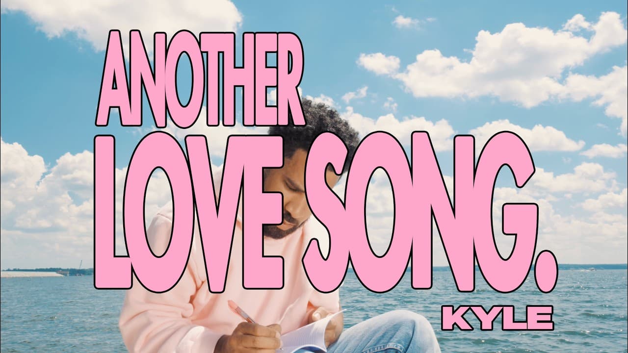 KYLE - ANOTHER LOVE SONG [Official Music Video]