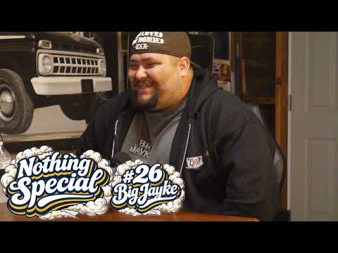 Nothing Special #26 - Big Jayke